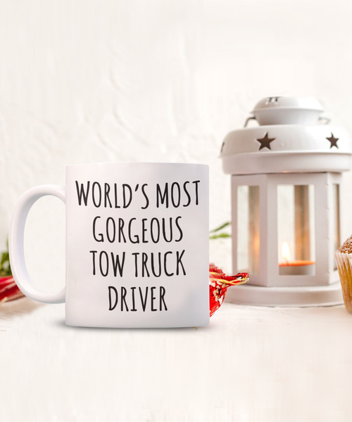 Tow Truck Driver, Tow Wife, Tow Truck Gifts, Tow Truck Mug, World's Most Gorgeous Tow Truck Driver