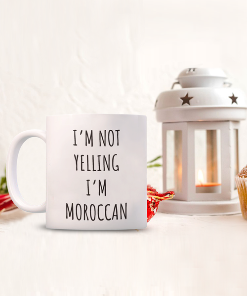 Morocco Mug I'm Not Yelling I'm Moroccan Coffee Cup Morocco Gift