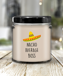 Nacho Average Boss Candle 9 oz Vanilla Scented Soy Wax Blend Candles Funny Gift