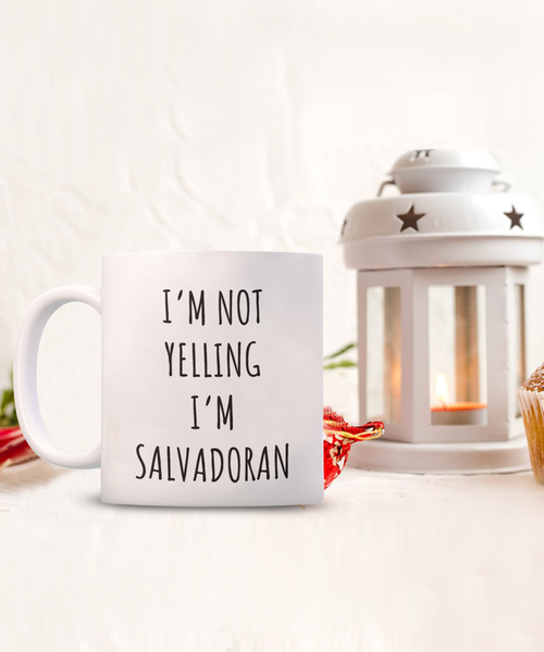 El Salvador Mug I'm Not Yelling I'm Salvadoran Coffee Cup El Salvador Gift