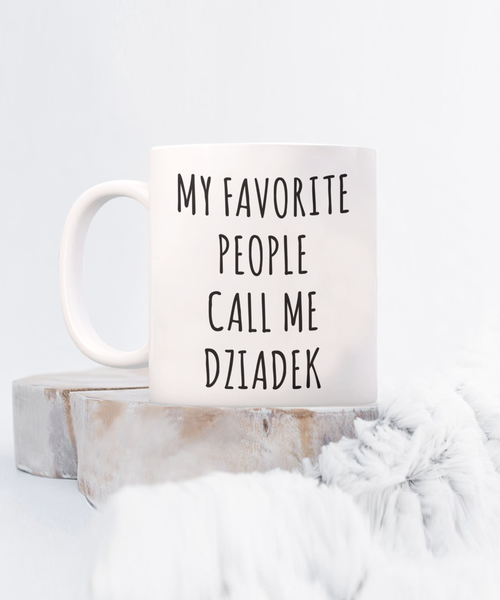 Dziadek Gift, Dziadek Mug, Gift From Grandkids, Dziadek Ornament, My Favorite People Call Me Dziadek Coffee Cup