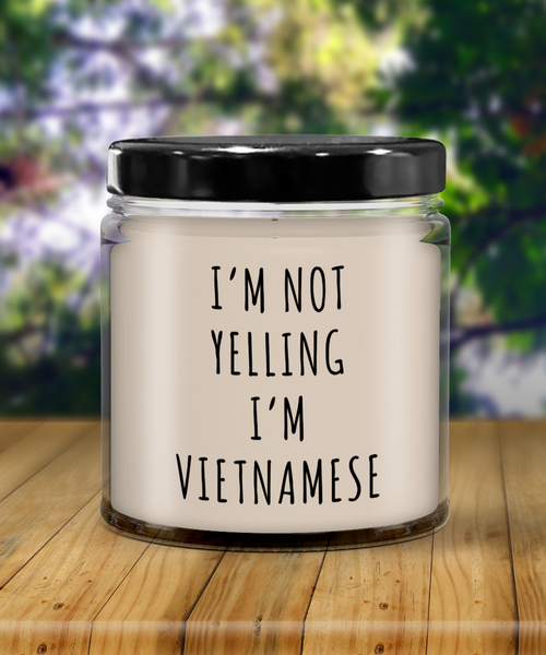 I'm Not Yelling I'm Vietnamese 9 oz Vanilla Scented Soy Wax Candle