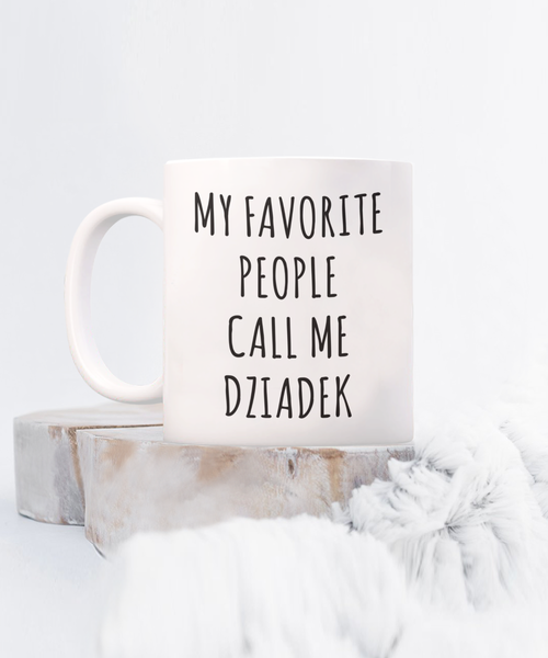 Dziadek Gift, Dziadek Mug, Gift From Grandkids, Dziadek Ornament, My Favorite People Call Me Dziadek Coffee Cup