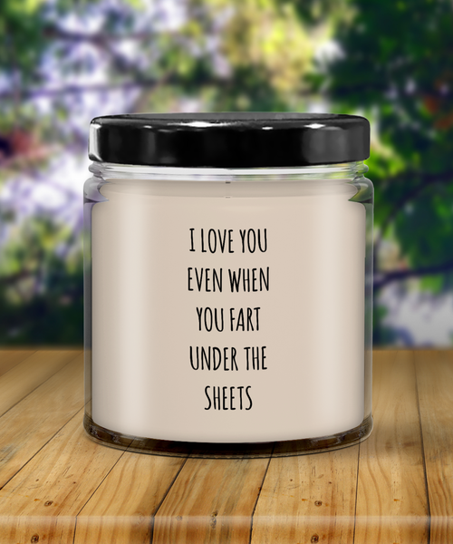 I Love You Even When You Fart Under The Blankets Candle 9 oz Vanilla Scented Soy Wax Blend Candles Funny Gift