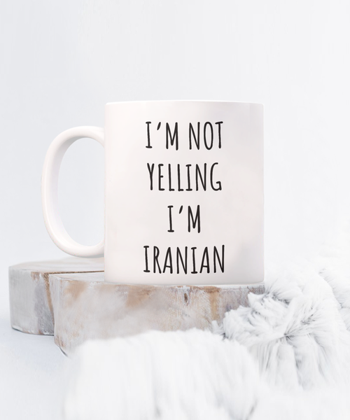 Iran Mug I'm Not Yelling I'm Iranian Coffee Cup Iran Gift