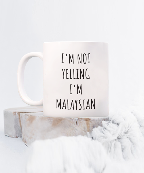 Malaysia Mug I'm Not Yelling I'm Malaysian Coffee Cup Malaysia Gift