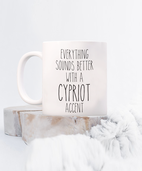 Cyprus Mug Everything Sounds Better with a Cypriot Accent Coffee Cup Gift