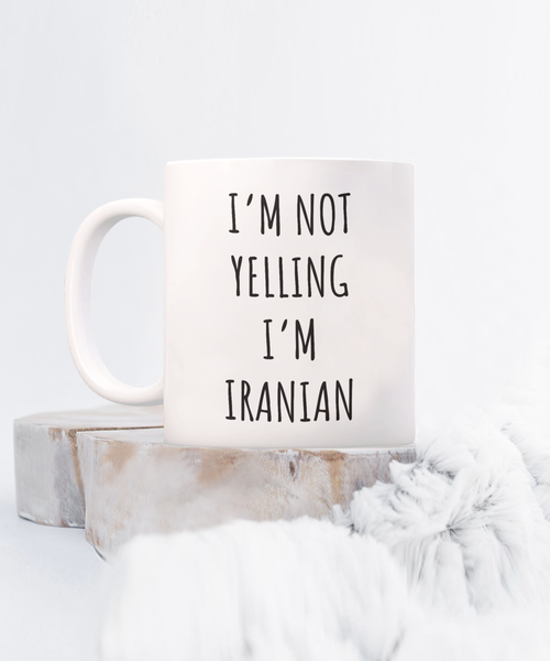 Iran Mug I'm Not Yelling I'm Iranian Coffee Cup Iran Gift
