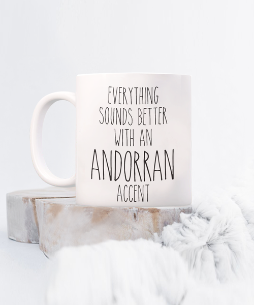 Andorra Mug Everything Sounds Better with an Andorran Accent Coffee Cup Andorra Gift