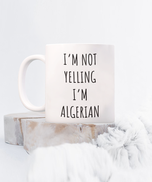 Algeria Mug I'm Not Yelling I'm Algerian Coffee Cup Algeria Gift