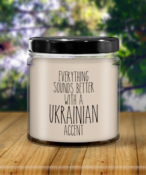 Everything Sounds Better With A Ukrainian Accent 9 oz Vanilla Scented Soy Wax Candle