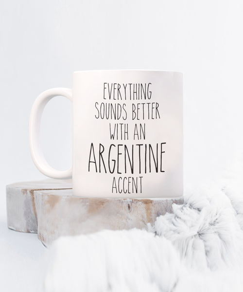 Argentina Mug Everything Sounds Better with an Argentine Accent Coffee Cup Argentina Gift