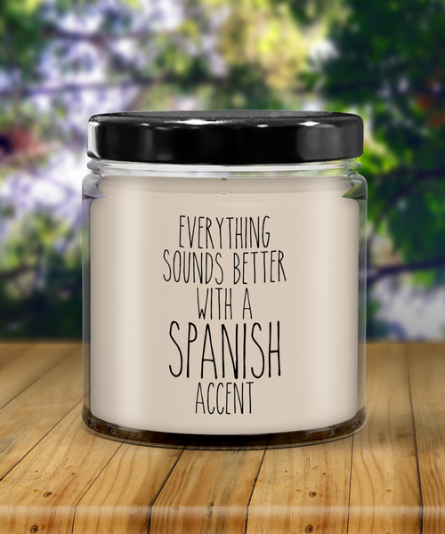 Spain Candle, Spanish Gifts, Everything Sounds Better with a Spanish Accent 9 oz Vanilla Scented Soy Wax Candle