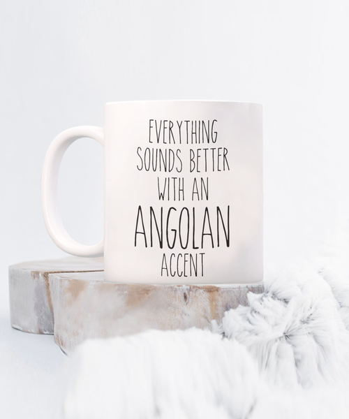 Angola Mug Everything Sounds Better with an Angolan Accent Coffee Cup Angola Gift