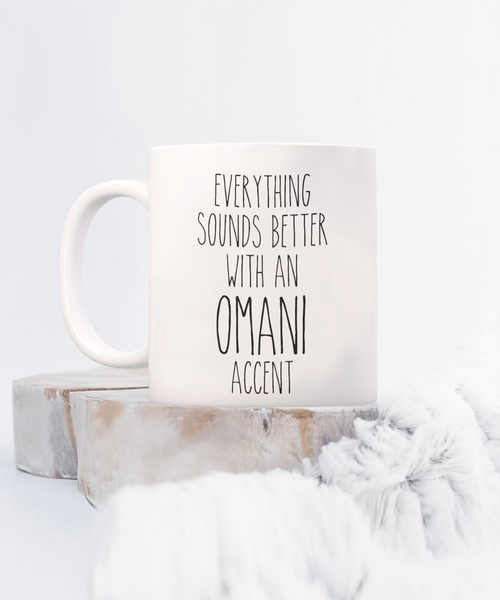 Oman Mug Everything Sounds Better with an Omani Accent Coffee Cup Gift