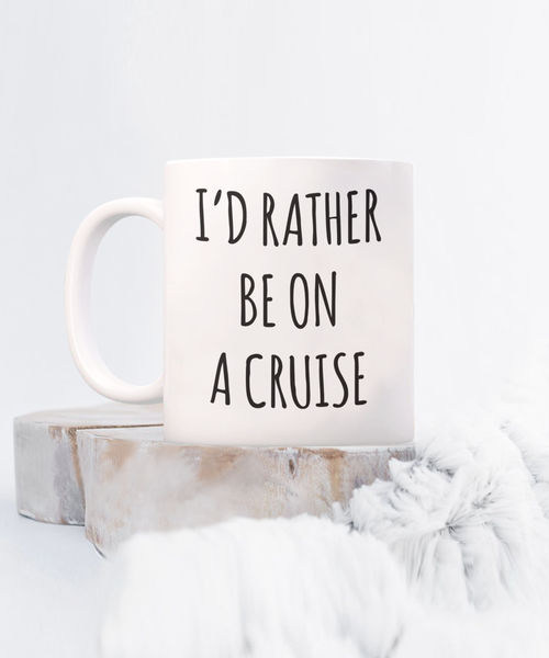 Cruise Gifts for Women, Cruise Gifts for Men, I'd Rather Be on a Cruise Mug Cruise Lover Coffee Cup