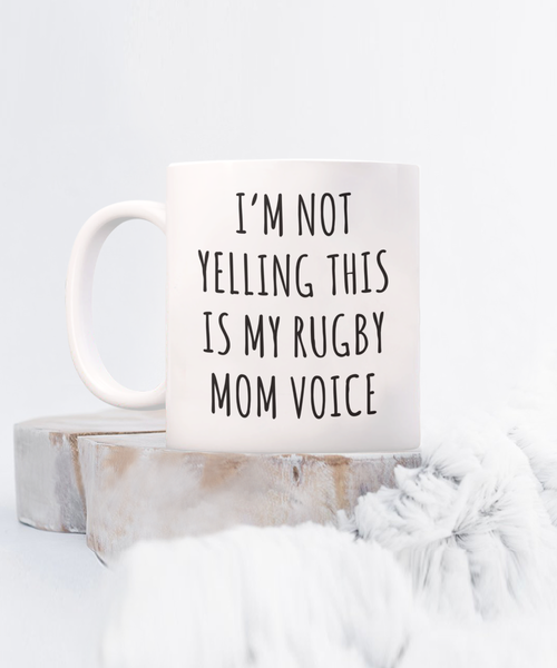 Rugby Mom Mug, Rugby Mom Gifts, I’m Not Yelling This Is My Rugby Mom Voice Coffee Cup