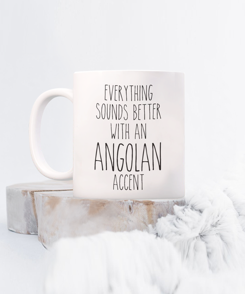 Angola Mug Everything Sounds Better with an Angolan Accent Coffee Cup Angola Gift