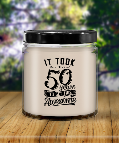 It Took 50 Years To Get This Awesome Candle 9 oz Vanilla Scented Soy Wax Blend Candles Funny Gift