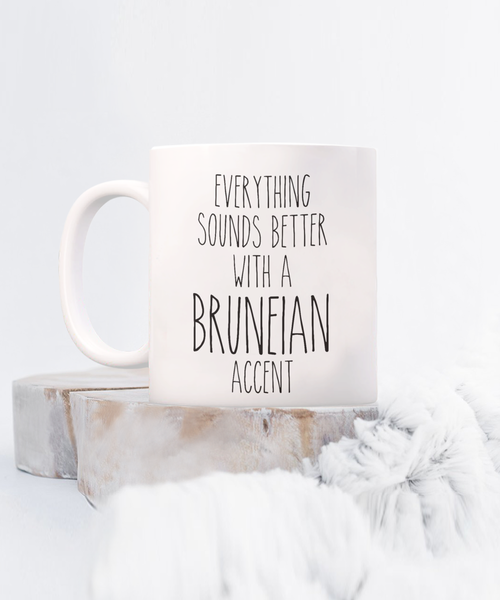 Brunei Mug Everything Sounds Better with a Bruneian Accent Coffee Cup Brunei Gift