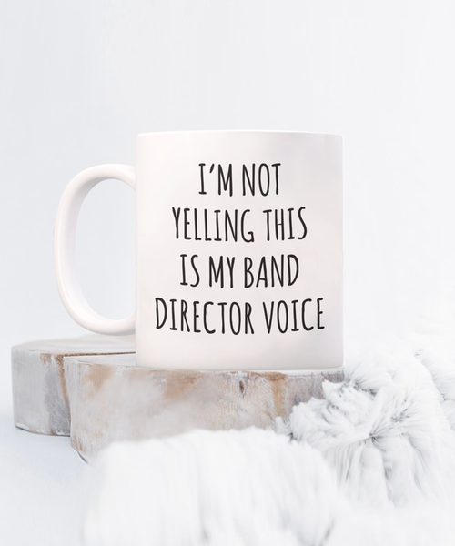 Band Director Gifts I'm Not Yelling This is My Band Director Voice Mug Funny Coffee Cup