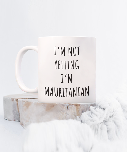Mauritania Mug I'm Not Yelling I'm Mauritanian Coffee Cup Mauritania Gift