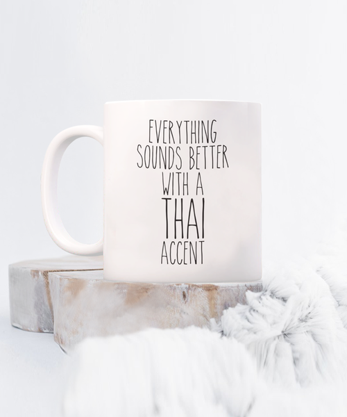 Thailand Mug, Everything Sounds Better with a Thai Accent Coffee Cup