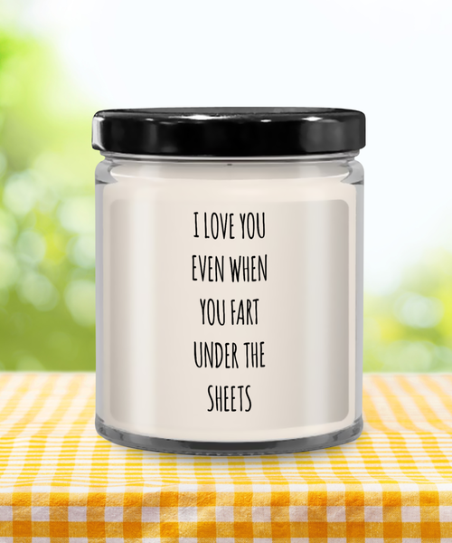 I Love You Even When You Fart Under The Blankets Candle 9 oz Vanilla Scented Soy Wax Blend Candles Funny Gift