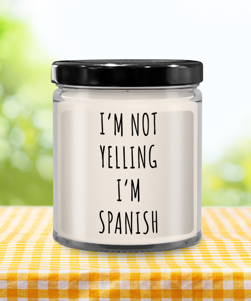 I'm Not Yelling I'm Spanish 9 oz Vanilla Scented Soy Wax Candle