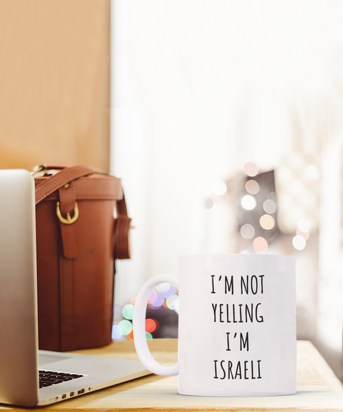 Israel Mug I'm Not Yelling I'm Israeli  Coffee Cup Israel Gift