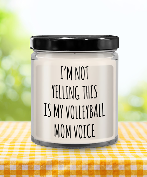 I'm Not Yelling This Is My Volleyball Mom Voice 9 oz Vanilla Scented Soy Wax Candle