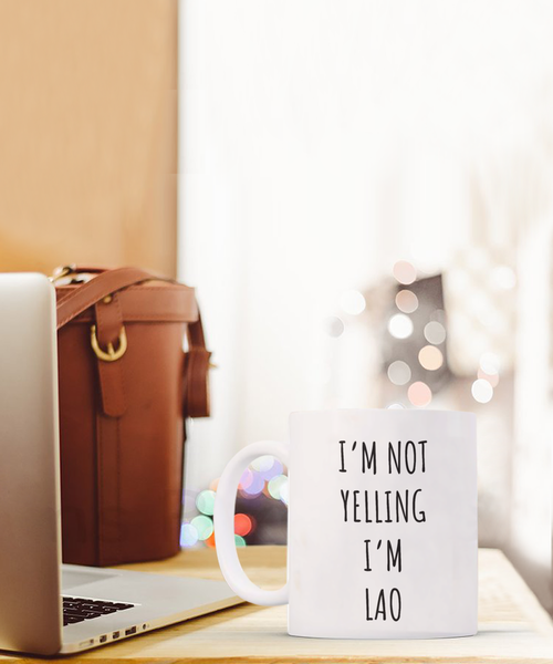 Laos Mug I'm Not Yelling I'm Lao Coffee Cup Laos Gift