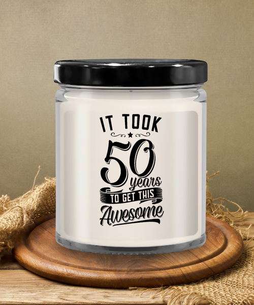 It Took 50 Years To Get This Awesome Candle 9 oz Vanilla Scented Soy Wax Blend Candles Funny Gift