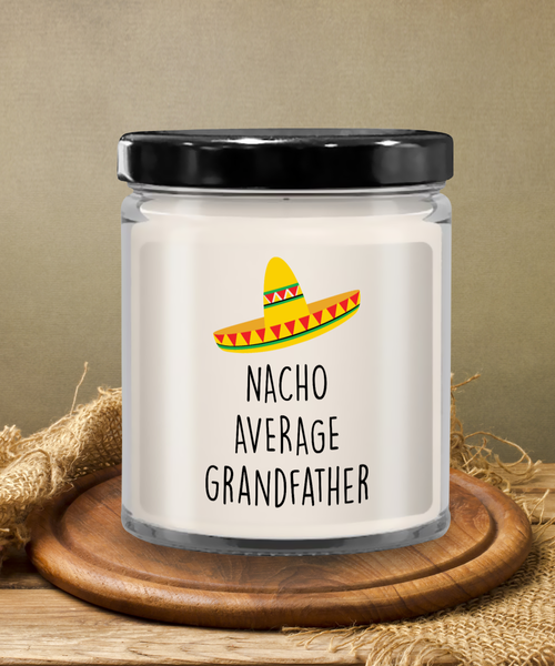 Nacho Average Grandfather Candle 9 oz Vanilla Scented Soy Wax Blend Candles Funny Gift