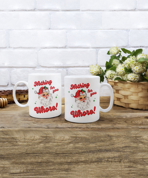 Nothing for You Whore Mug, Boo You Whore, Funny Christmas Mug, Rude Mugs, Holiday Coffee Cup