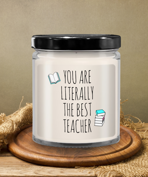 You are Literally the Best Teacher Candle 9 oz Vanilla Scented Soy Wax Blend Candles Funny Gift