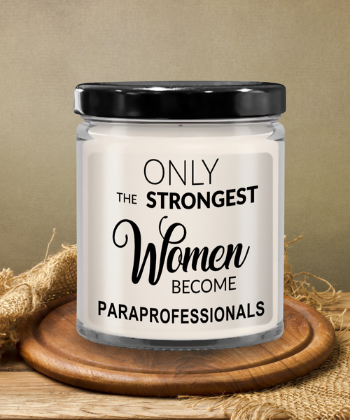 Only The Strongest Women Become Paraprofessionals 9 oz Vanilla Scented Soy Wax Candle