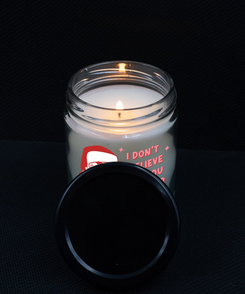 Snarky Christmas Candle Gift Exchange Idea I Don't Believe in You Either Bitch Sarcastic Santa 9oz Vanilla Soy Wax Candle