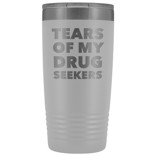 Funny Pharmacist Gifts for Pharm D Graduation Present Tears of My Drug Seekers Tumbler Mug Insulated Travel Coffee Cup 20oz BPA Free