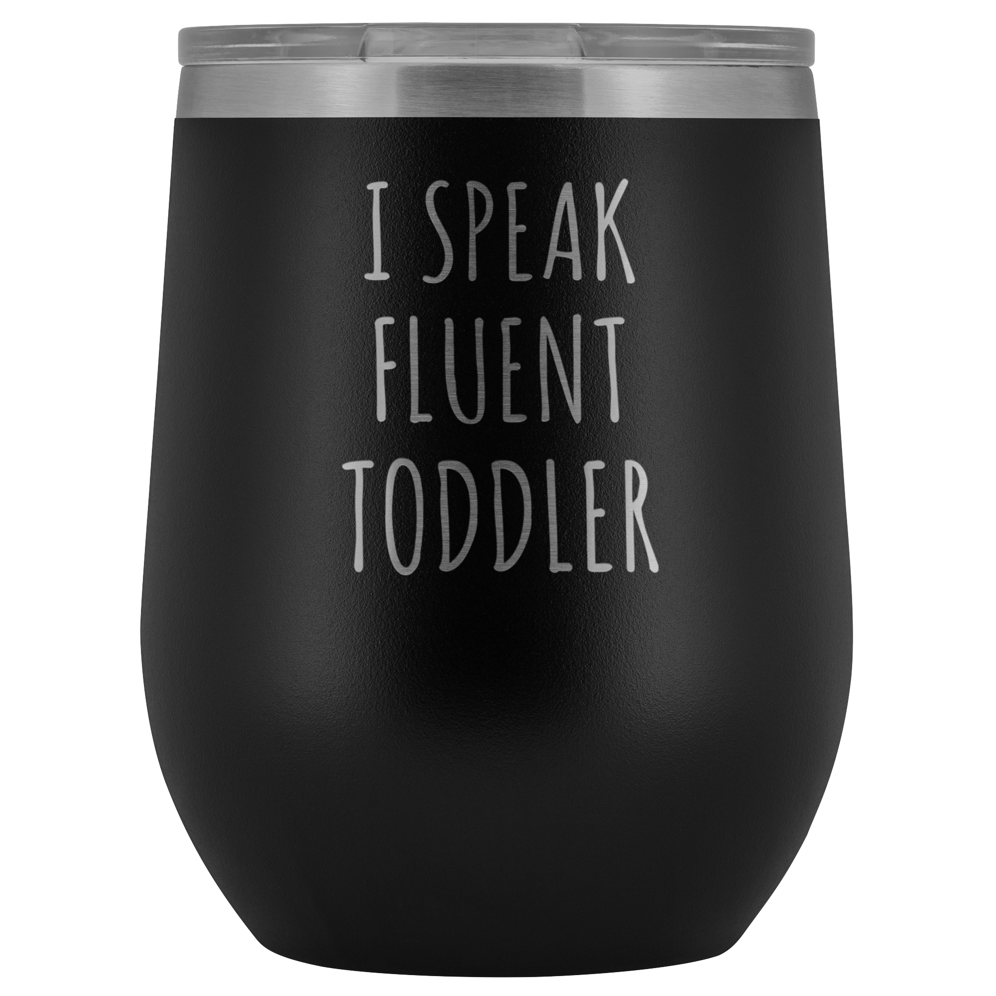 Daycare Provider Gift I Speak Fluent Toddler Daycare Teacher Preschool Gifts Funny Stemless Stainless Steel Insulated Wine Tumbler Cup BPA Free 12oz