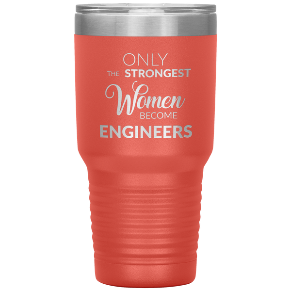 Engineer Gifts for Women Only the Strongest Women Become Engineers Tumbler Travel Coffee Cup 30oz BPA Free