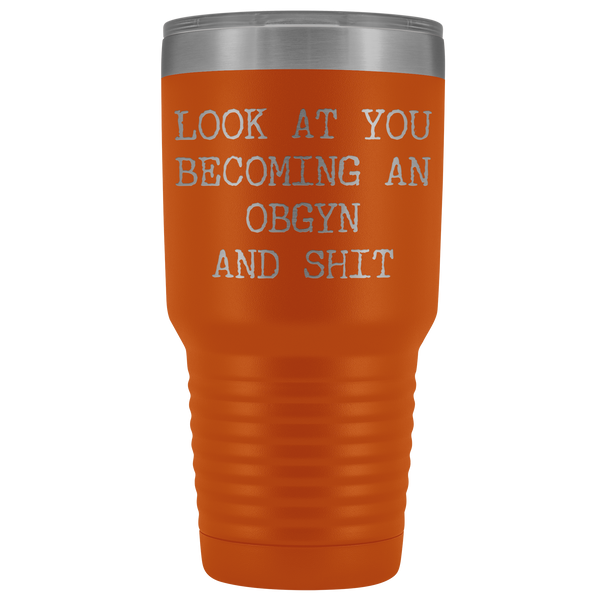 Gynecologist Graduation Gift Look at You Becoming An OBGYN Tumbler Metal Mug Insulated Hot Cold Travel Coffee Cup 30oz BPA Free