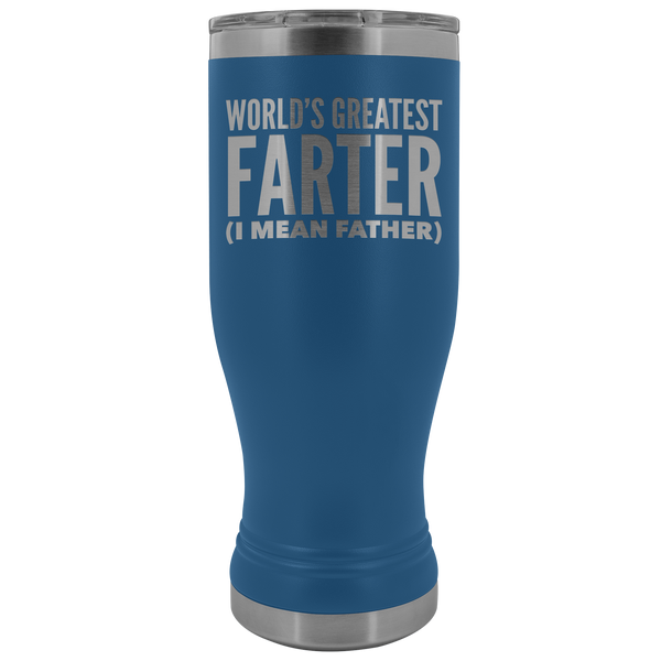 World's Greatest Farter I Mean Father Pilsner Tumbler Funny Father's Day Gift Ideas Dad Mug Insulated Hot Cold Travel Cup 30oz BPA Free