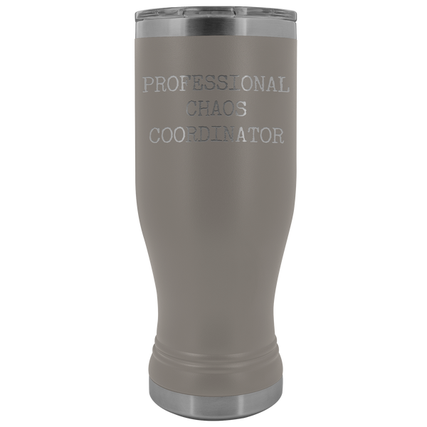 Professional Chaos Coordinator Pilsner Tumbler Funny Boss Gift Ideas Mom Mug Insulated Hot Cold Travel Cup 30oz BPA Free