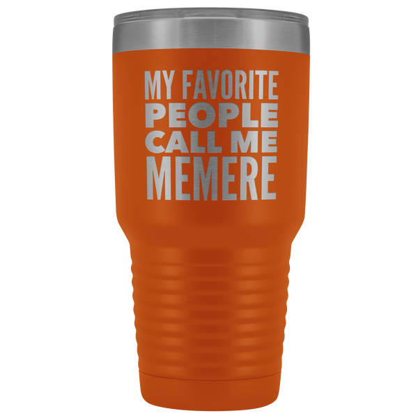 Memere Gifts My Favorite People Call Me Memere Tumbler Funny Metal Mug Double Wall Insulated Hot Cold Travel Cup 30oz BPA Free