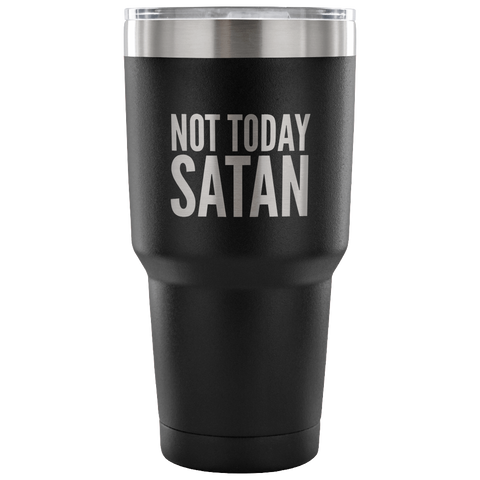 Not Today Satan Tumbler Metal Mug Double Wall Vacuum Insulated Hot Cold Travel Cup 30oz BPA Free-Cute But Rude