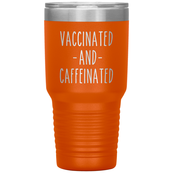Vaccinated and Caffeinated Tumbler Travel Coffee Cup 30oz BPA Free