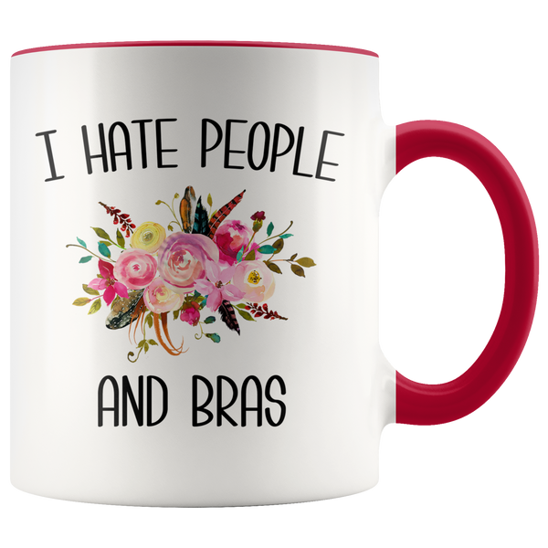 Funny Mug for Women I Hate People and Bras People Suck Gift for Her Sarcastic Coffee Cup