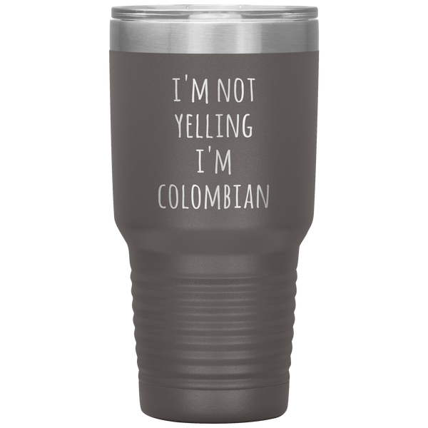 Colombia Tumbler I'm Not Yelling I'm Colombian Funny Travel Coffee Cup 30oz BPA Free