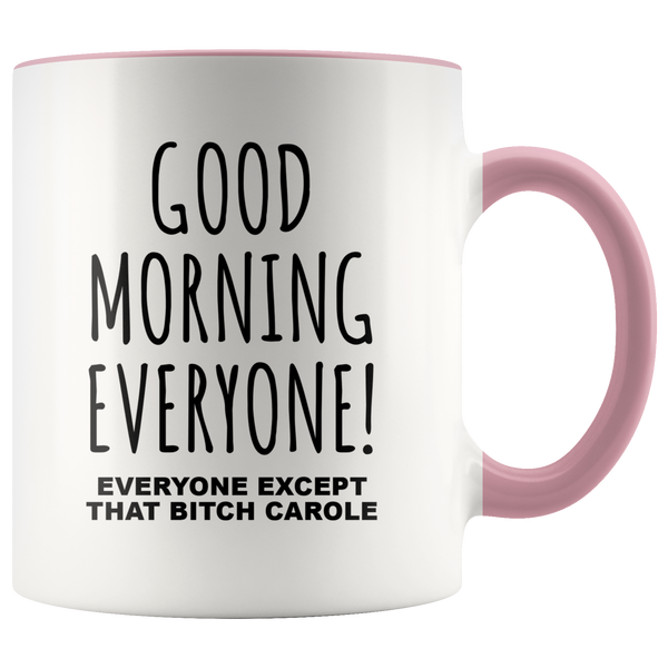 Tiger King Mug Good Morning To Everyone Except That Bitch Carole Coffee Cup